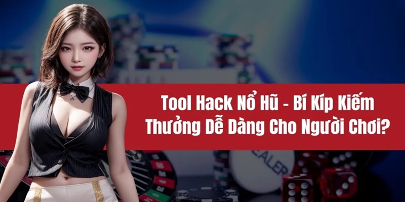 Tool Hack Nổ Hũ