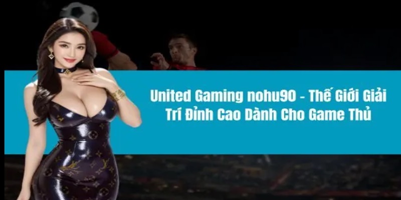 United Gaming Nohu90