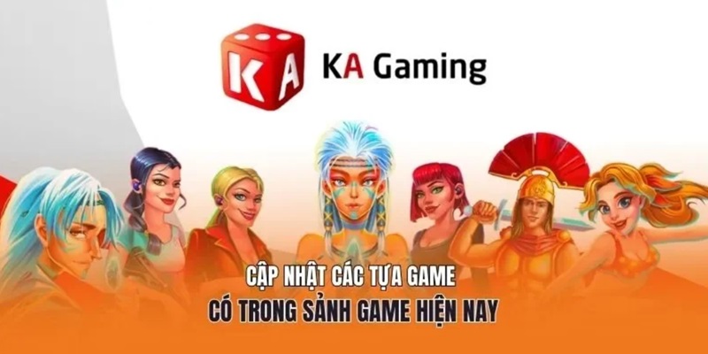 Top siêu phẩm quay hũ đổi thưởng cực hot tại sảnh Ka Gaming