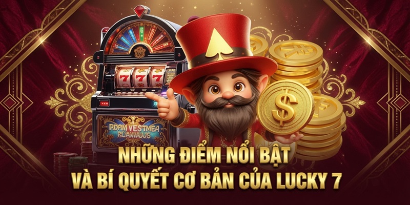 Khái niệm sơ lược về nổ hũ Lucky 7